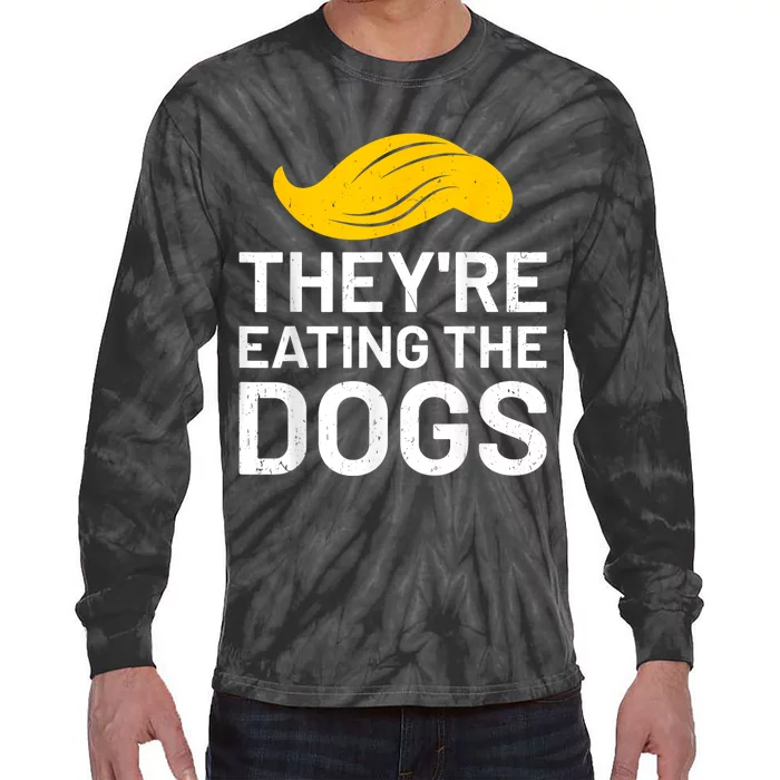 TheyRe Eating The Dogs 2024 Tie-Dye Long Sleeve Shirt