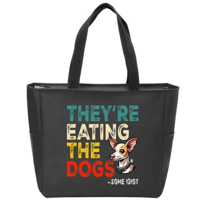 TheyRe Eating The Dogs Gift Zip Tote Bag