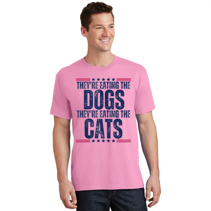 TheyRe Eating The Dogs They’Re Eating The Cats T-Shirt