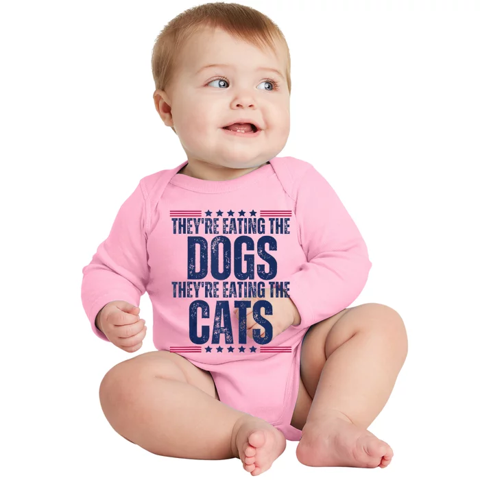 TheyRe Eating The Dogs They’Re Eating The Cats Baby Long Sleeve Bodysuit