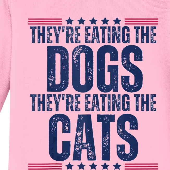 TheyRe Eating The Dogs They’Re Eating The Cats Baby Long Sleeve Bodysuit