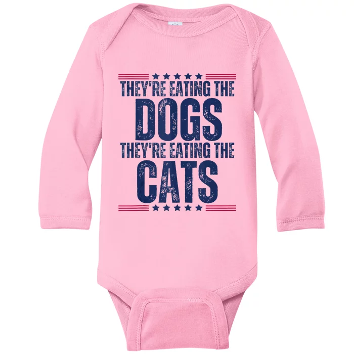 TheyRe Eating The Dogs They’Re Eating The Cats Baby Long Sleeve Bodysuit