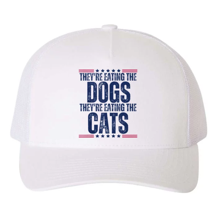 TheyRe Eating The Dogs They’Re Eating The Cats Yupoong Adult 5-Panel Trucker Hat