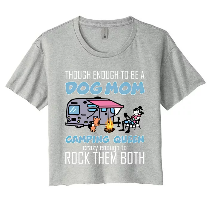 Tough Enough To Be A Dog Mom And Camping Queen Crazy Funny Gift Women's Crop Top Tee