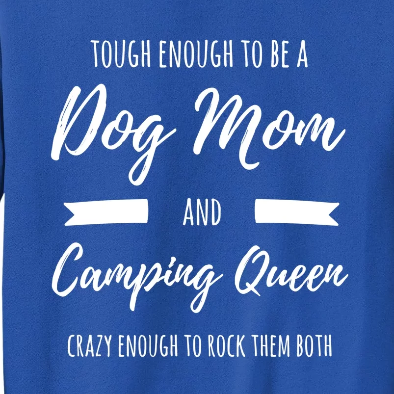 Tough Enough To Be A Dog Mom And Camping Queen Crazy Gift Sweatshirt