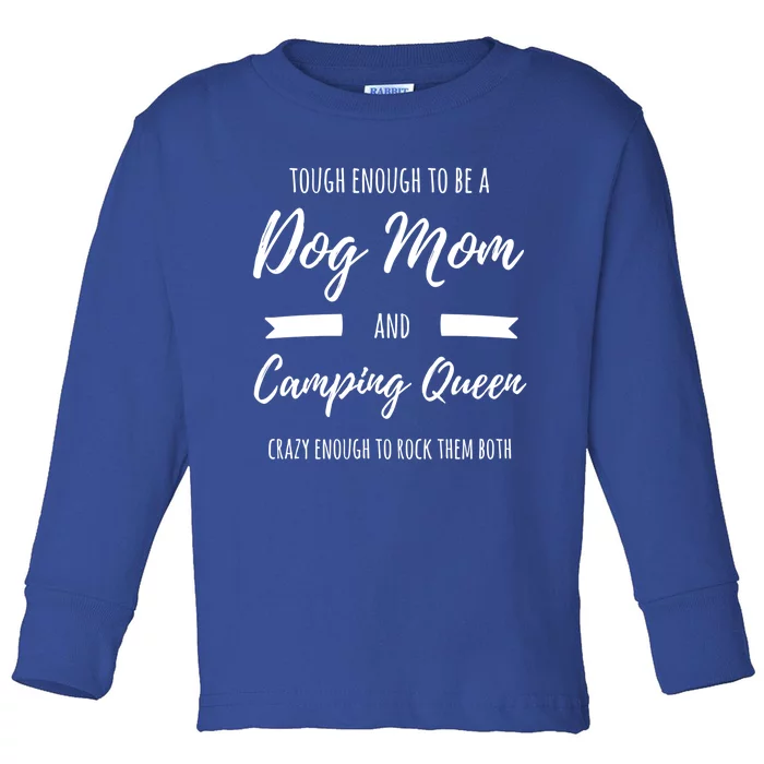 Tough Enough To Be A Dog Mom And Camping Queen Crazy Gift Toddler Long Sleeve Shirt