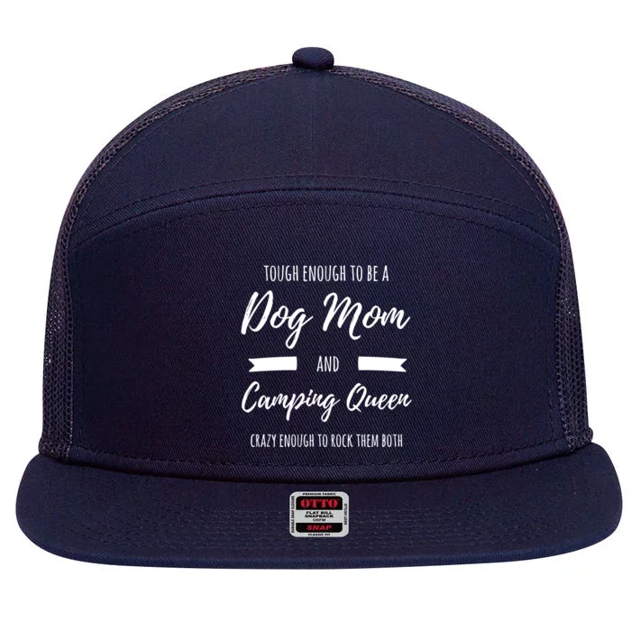 Tough Enough To Be A Dog Mom And Camping Queen Crazy Gift 7 Panel Mesh Trucker Snapback Hat