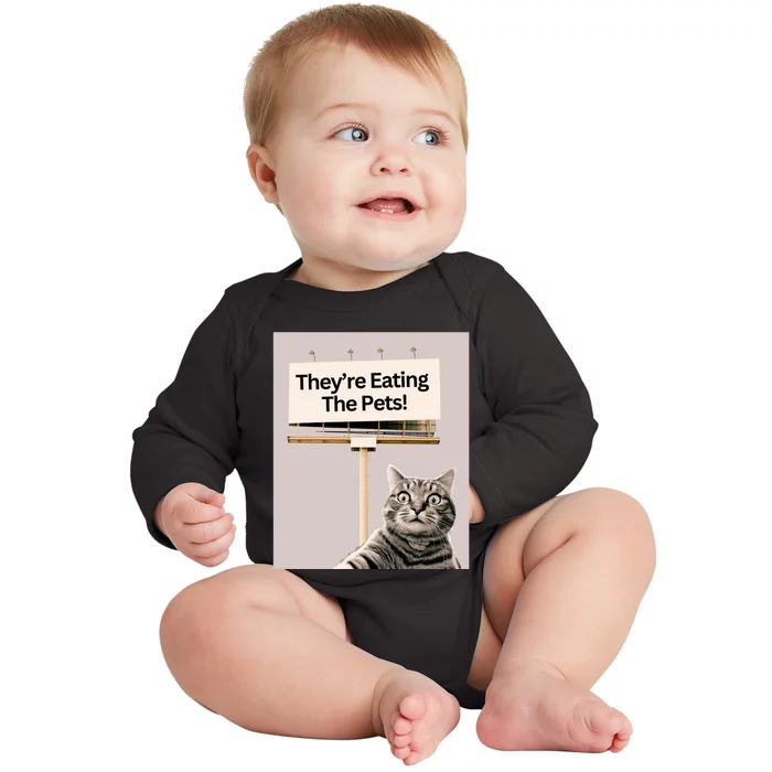 TheyRe Eating The Pets / Dogs Cats / We Are Not Going Back Baby Long Sleeve Bodysuit