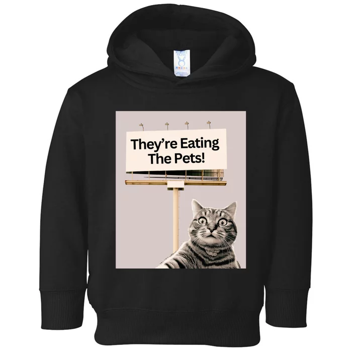 TheyRe Eating The Pets / Dogs Cats / We Are Not Going Back Toddler Hoodie