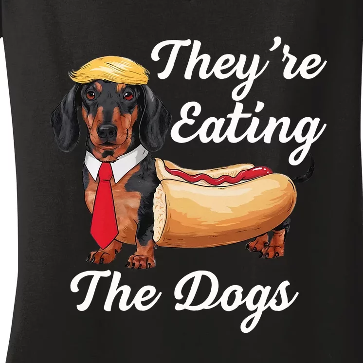 TheyRe Eating The Dogs Dachshund Hotdog Wiener Dog Women's V-Neck T-Shirt