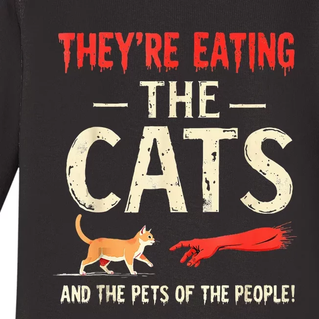 They’Re Eating The Cats They’Re Eating The Dogs Baby Long Sleeve Bodysuit