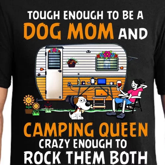 Tough Enough To Be A Dog Mom And Camping Queen Crazy Funny Gift Pajama Set