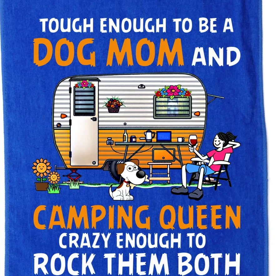 Tough Enough To Be A Dog Mom And Camping Queen Crazy Funny Gift Platinum Collection Golf Towel