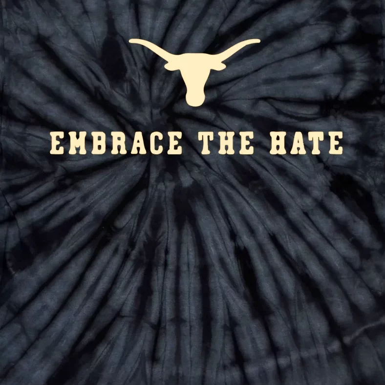 Texas Embrace The Hate Texas Football Tie-Dye T-Shirt