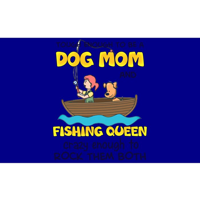 Tough Enough To Be A Dog Mom And Fishing Queen Crazy Gift Bumper Sticker