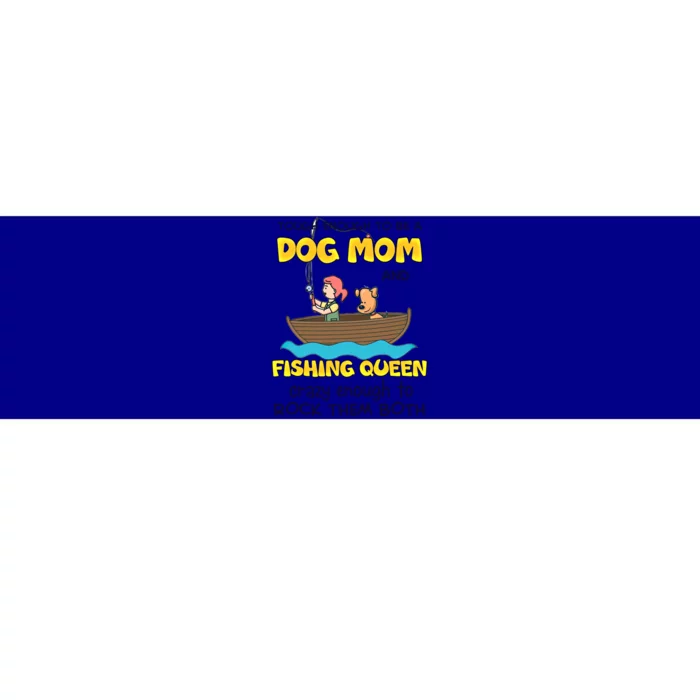 Tough Enough To Be A Dog Mom And Fishing Queen Crazy Gift Bumper Sticker