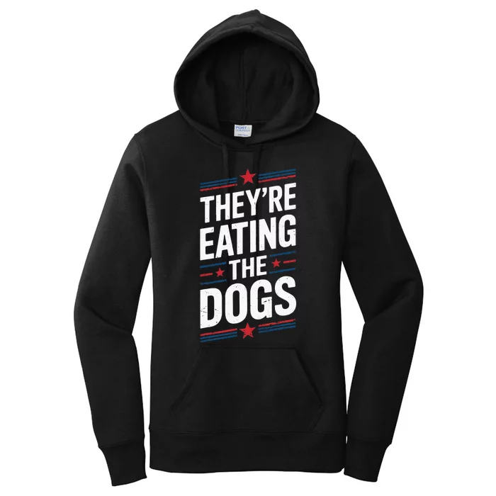 TheyRe Eating The Dogs Funny Trump Quote Debate 2024 Women's Pullover Hoodie