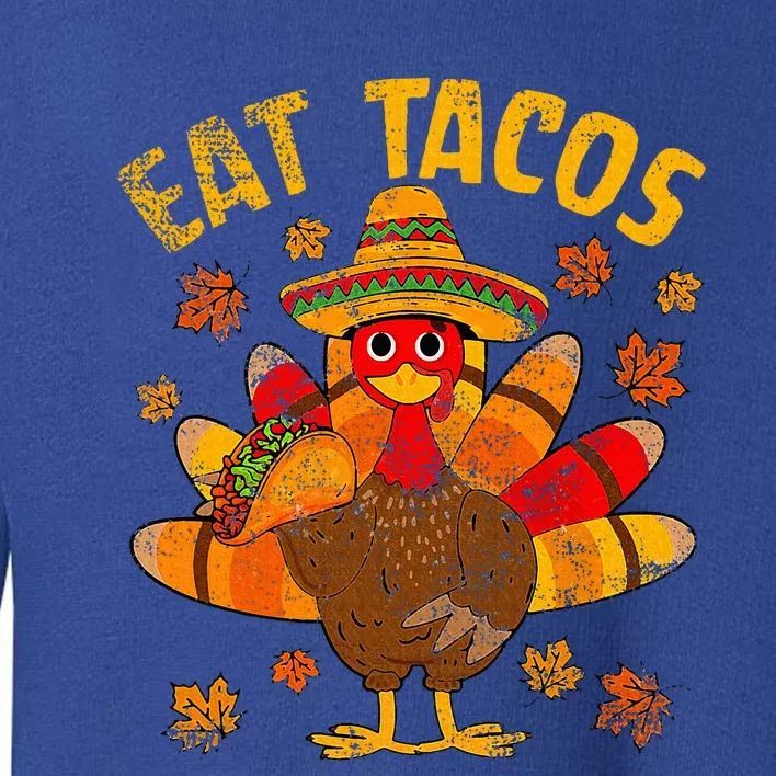 Turkey Eat Tacos Mexican Sombrero Thanksgiving Family Toddler Sweatshirt