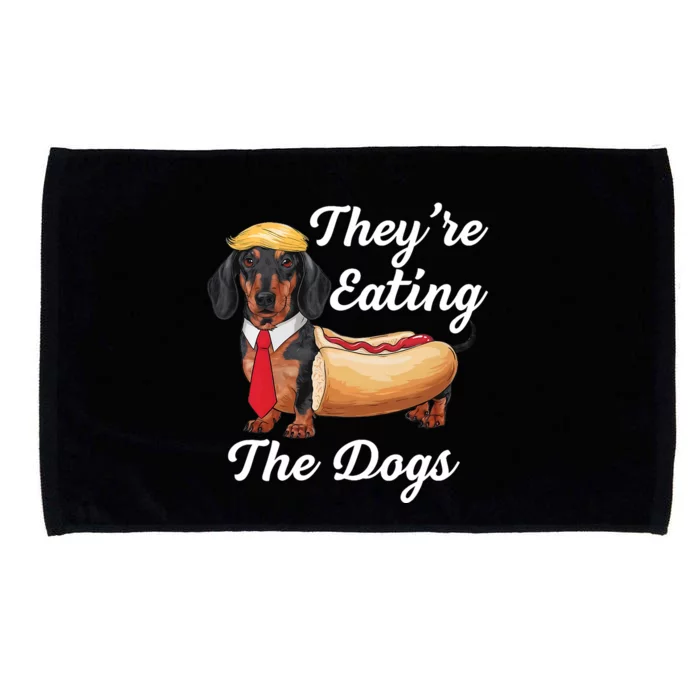 TheyRe Eating The Dogs Dachshund Hotdog Wiener Dog Microfiber Hand Towel