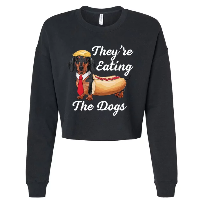 TheyRe Eating The Dogs Dachshund Hotdog Wiener Dog Cropped Pullover Crew