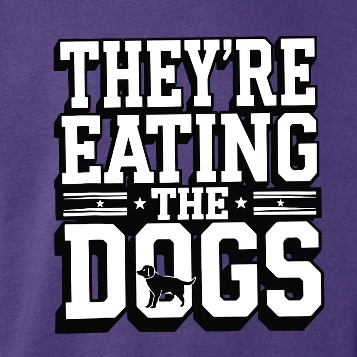 TheyRe Eating The Dogs Patriotic Election Toddler Hoodie