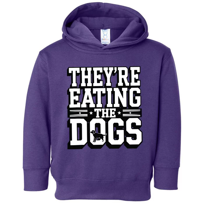 TheyRe Eating The Dogs Patriotic Election Toddler Hoodie