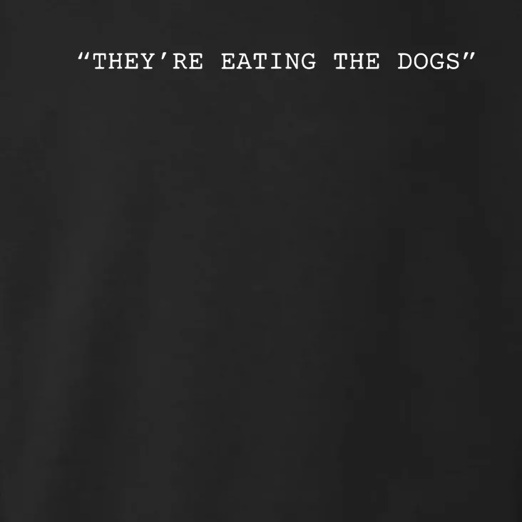 TheyRe Eating The Dogs Quote Donald Trump Toddler Hoodie