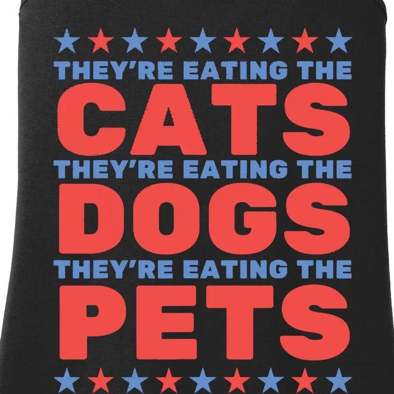 TheyRe Eating The Dogs Eating The Cats Election 2024 Ladies Essential Tank