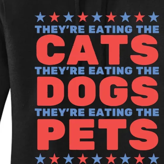 TheyRe Eating The Dogs Eating The Cats Election 2024 Women's Pullover Hoodie