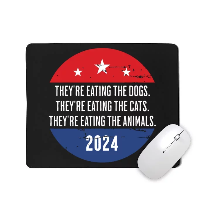 TheyRe Eating The Dogs TheyRe Eating The Cats Trump Harris Mousepad