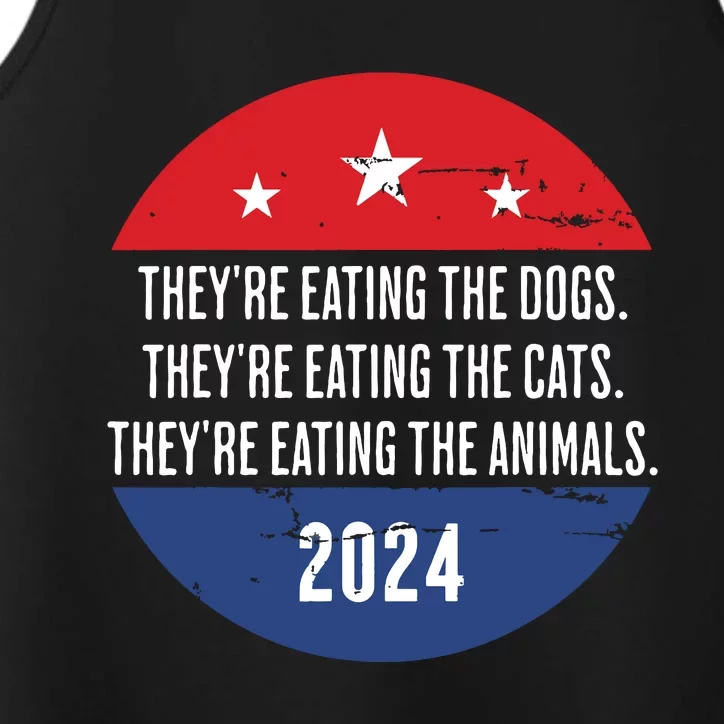 TheyRe Eating The Dogs TheyRe Eating The Cats Trump Harris Performance Tank