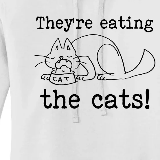 Theyre Eating The Cats Women's Pullover Hoodie