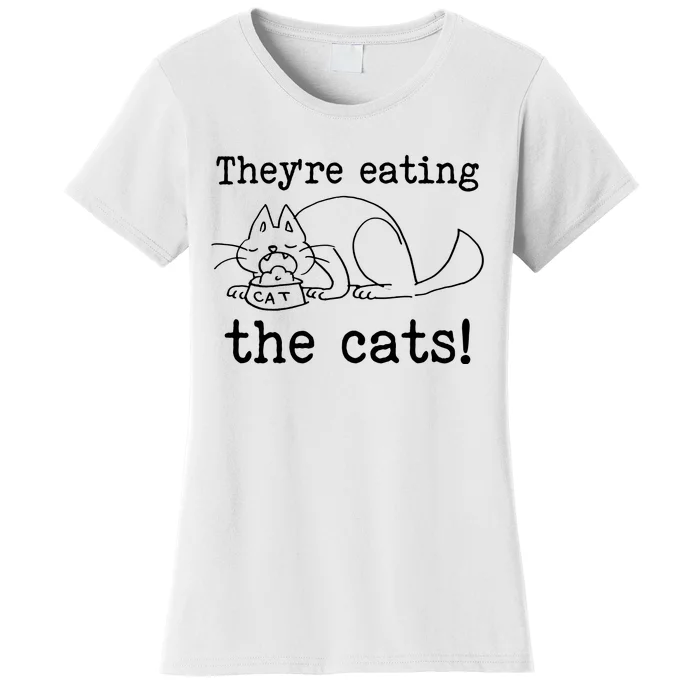 Theyre Eating The Cats Women's T-Shirt