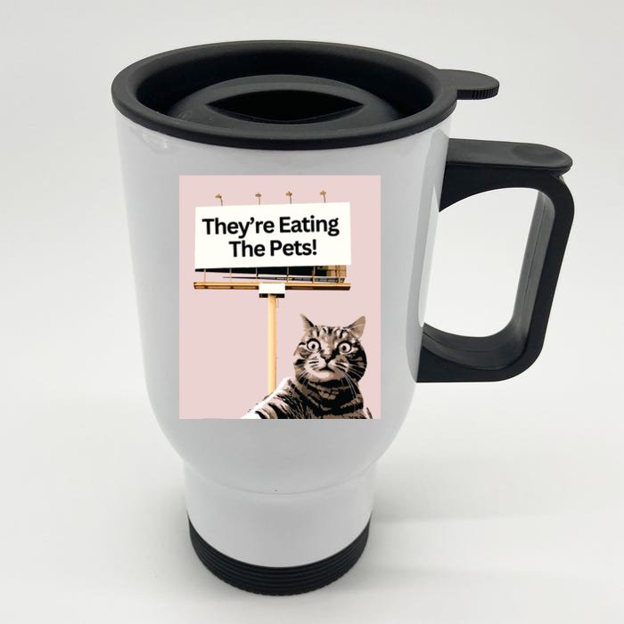 TheyRe Eating The Pets Dogs Cats We Are Not Going Back Front & Back Stainless Steel Travel Mug