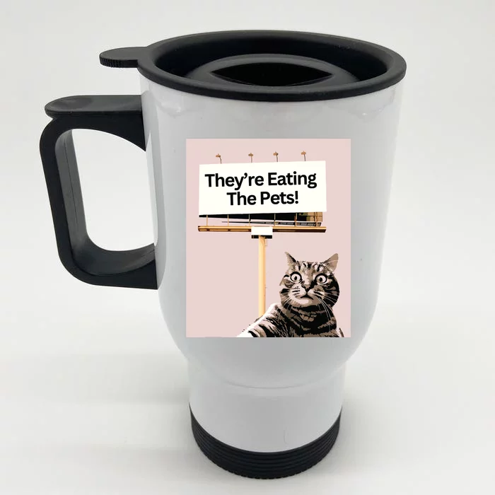 TheyRe Eating The Pets Dogs Cats We Are Not Going Back Front & Back Stainless Steel Travel Mug