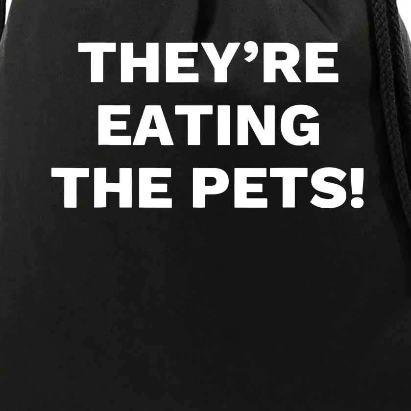 TheyRe Eating The Pets Presidential Debate Quote Drawstring Bag