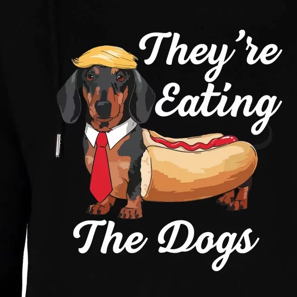 TheyRe Eating The Dogs Dachshund Hotdog Wiener Dog Womens Funnel Neck Pullover Hood