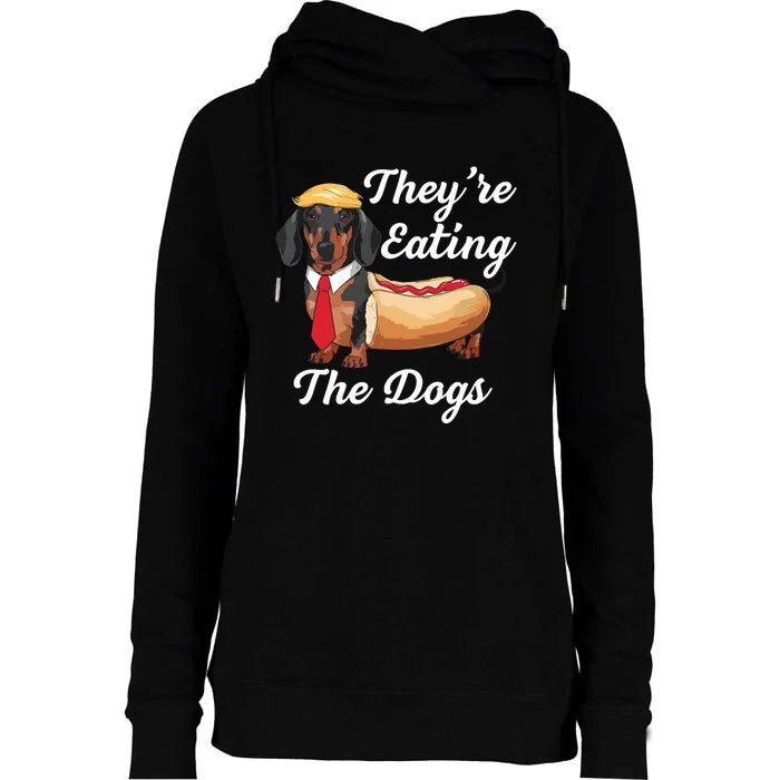 TheyRe Eating The Dogs Dachshund Hotdog Wiener Dog Womens Funnel Neck Pullover Hood