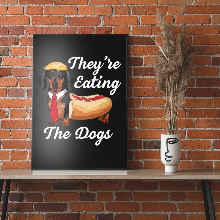 TheyRe Eating The Dogs Dachshund Hotdog Wiener Dog Poster