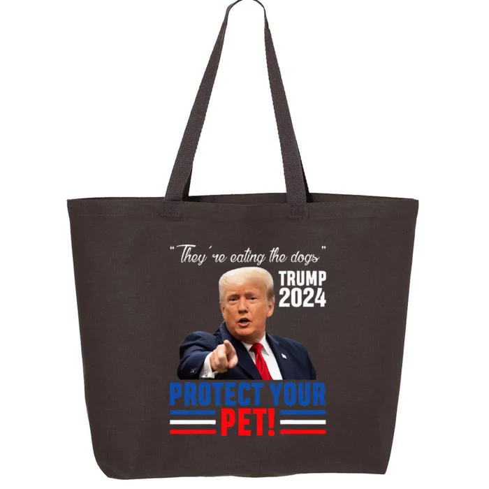 TheyRe Eating The Dogs Trump 2024 Debate Protect Your Pet 25L Jumbo Tote