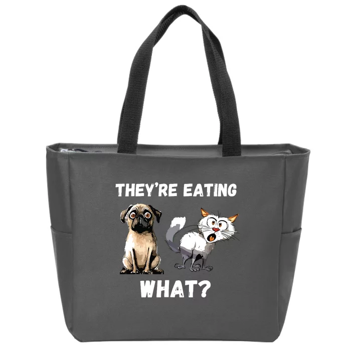 They’Re Eating The Dogs They’Re Eating The Cats The Pets Zip Tote Bag