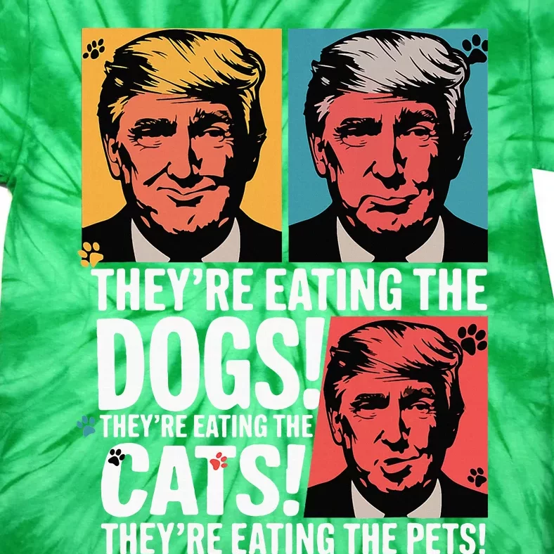 TheyRe Eating The Dogs Trump Vs Kamala 2024 Election Tie-Dye T-Shirt