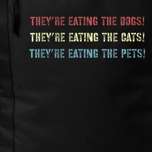 They’Re Eating The Dogs The Cats The Pets! Daily Commute Backpack