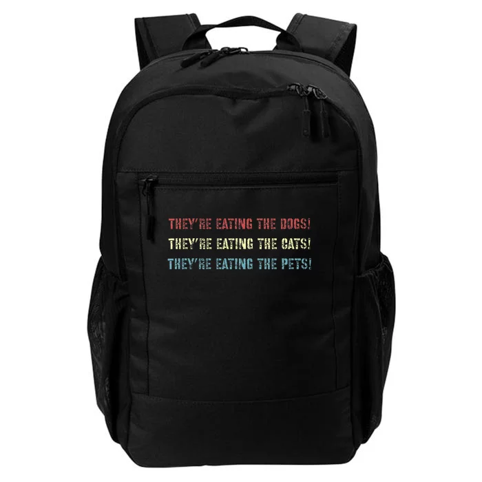 They’Re Eating The Dogs The Cats The Pets! Daily Commute Backpack