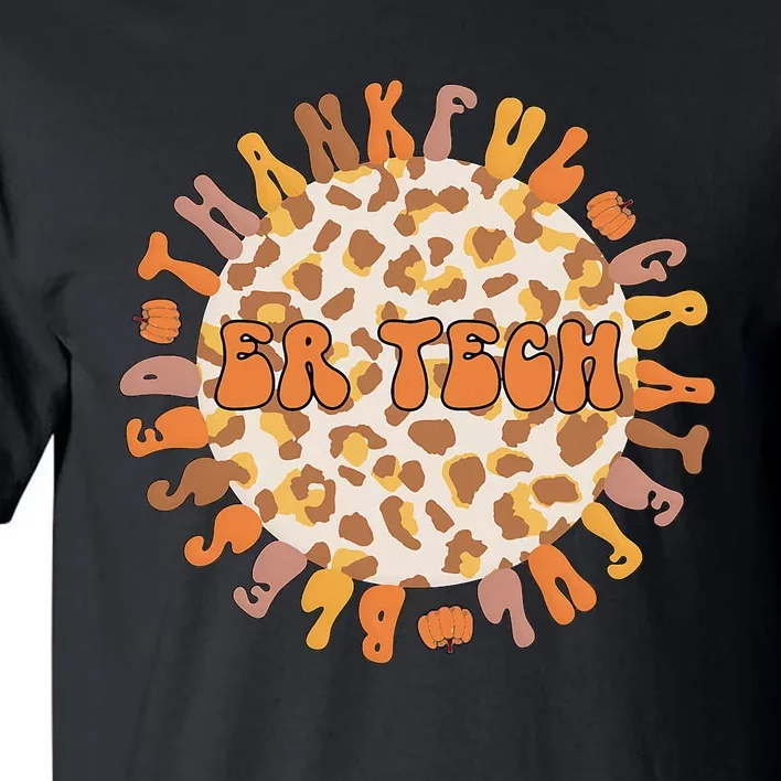 Thankful ER Tech Thanksgiving Emergency Room Tech ER Tech Tall T-Shirt