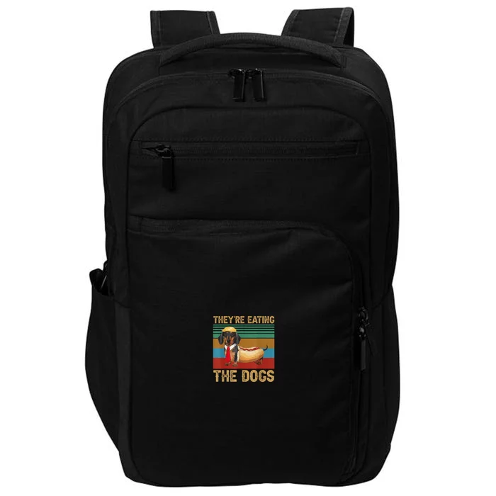 They’Re Eating The Dogs 2024 Retro Funny Dachshund Weiner Impact Tech Backpack