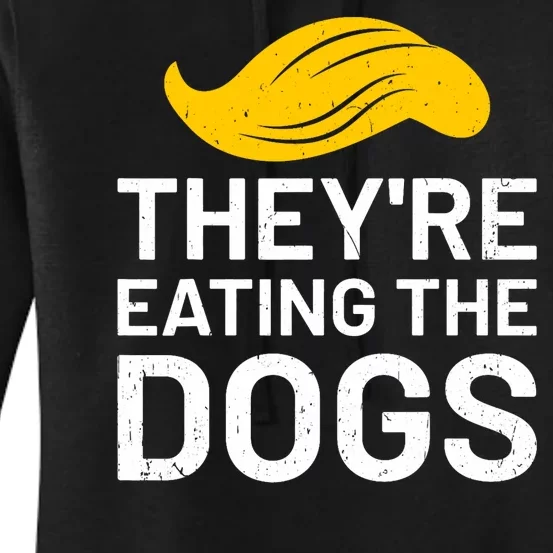 TheyRe Eating The Dogs Women's Pullover Hoodie