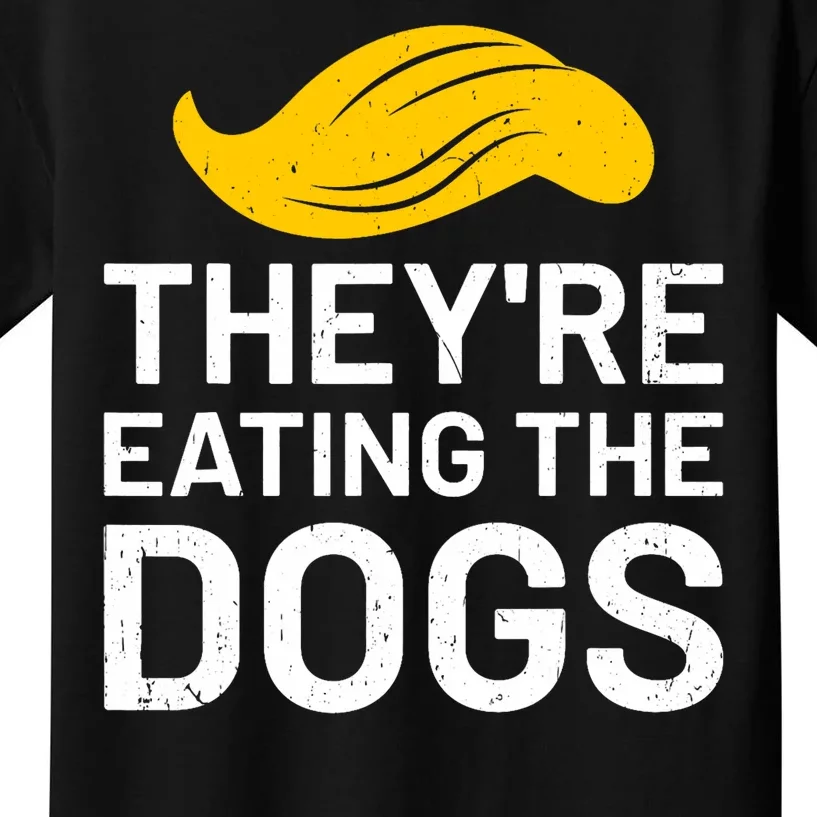 TheyRe Eating The Dogs Kids T-Shirt