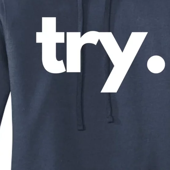 Try: Embrace The Power Of Effort And Perseverance Gift Women's Pullover Hoodie