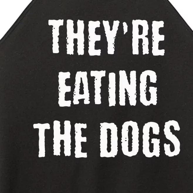 TheyRe Eating The Dogs Women’s Perfect Tri Rocker Tank